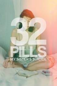 32 Pills: My Sister’s Suicide