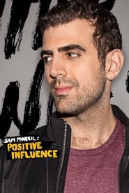 Amy Schumer Presents Sam Morril: Positive Influence