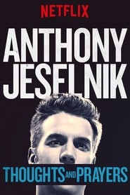 Anthony Jeselnik: Thoughts and Prayer