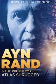 Ayn Rand & the Prophecy of Atlas Shrugged