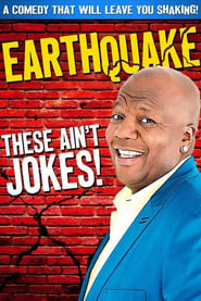 Earthquake: These Ain’t Jokes