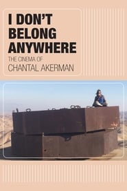 I Don’t Belong Anywhere: The Cinema of Chantal Akerman