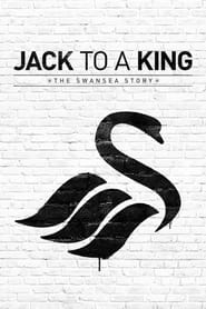 Jack to a King – The Swansea Story